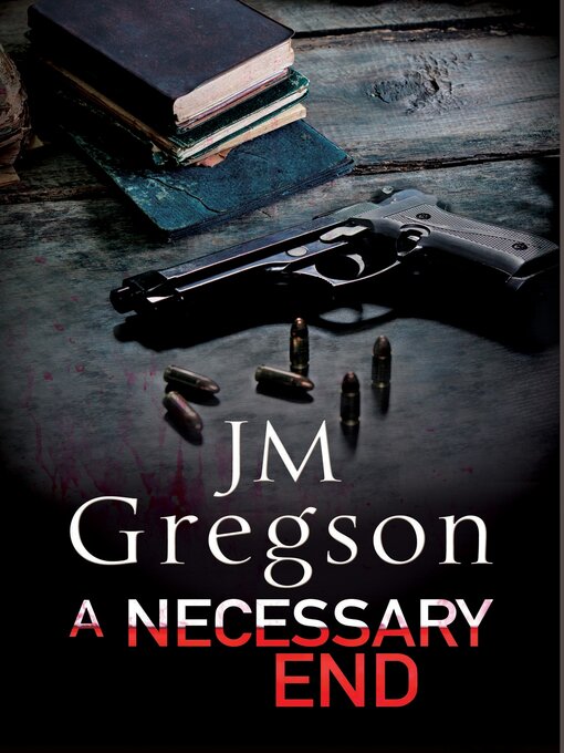 Title details for A Necessary End by J.M. Gregson - Available